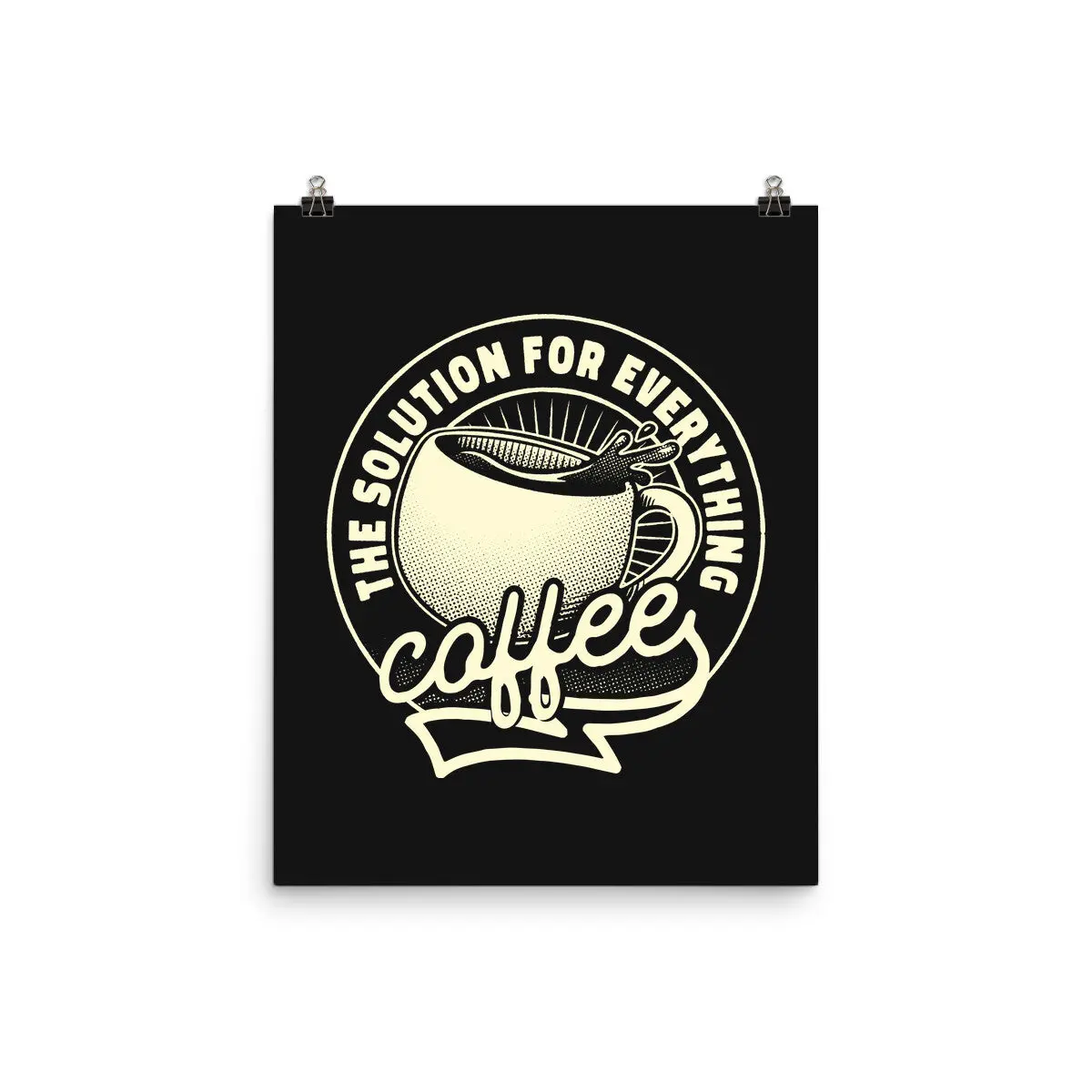 Coffee The Solution For Everything 1