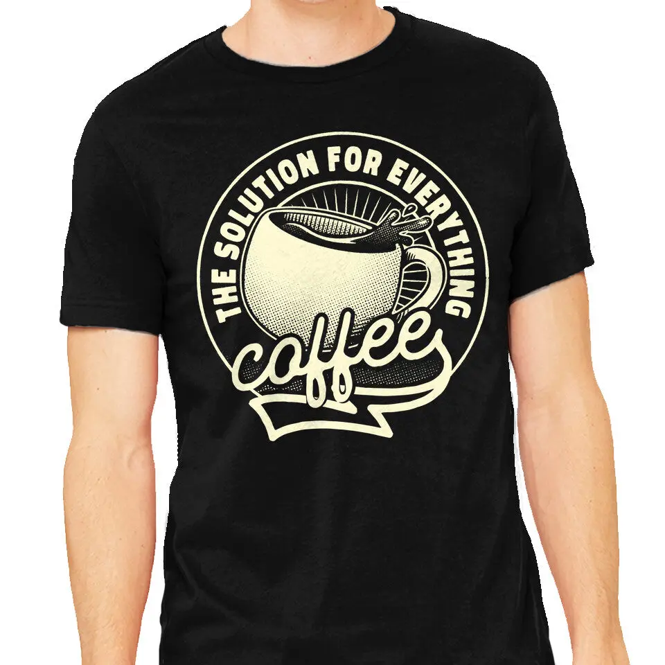 Coffee The Solution For Everything 1