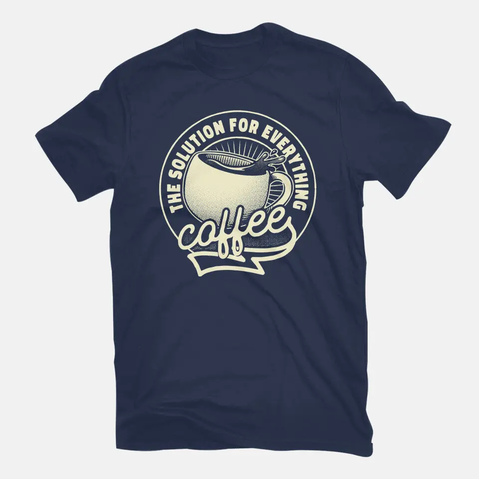 Coffee The Solution For Everything 7