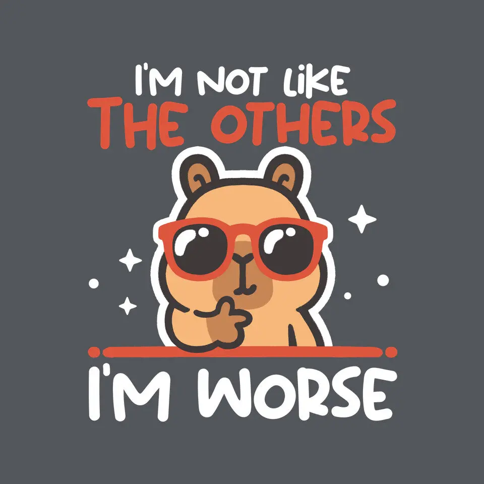 I'm Worse Capybara 12