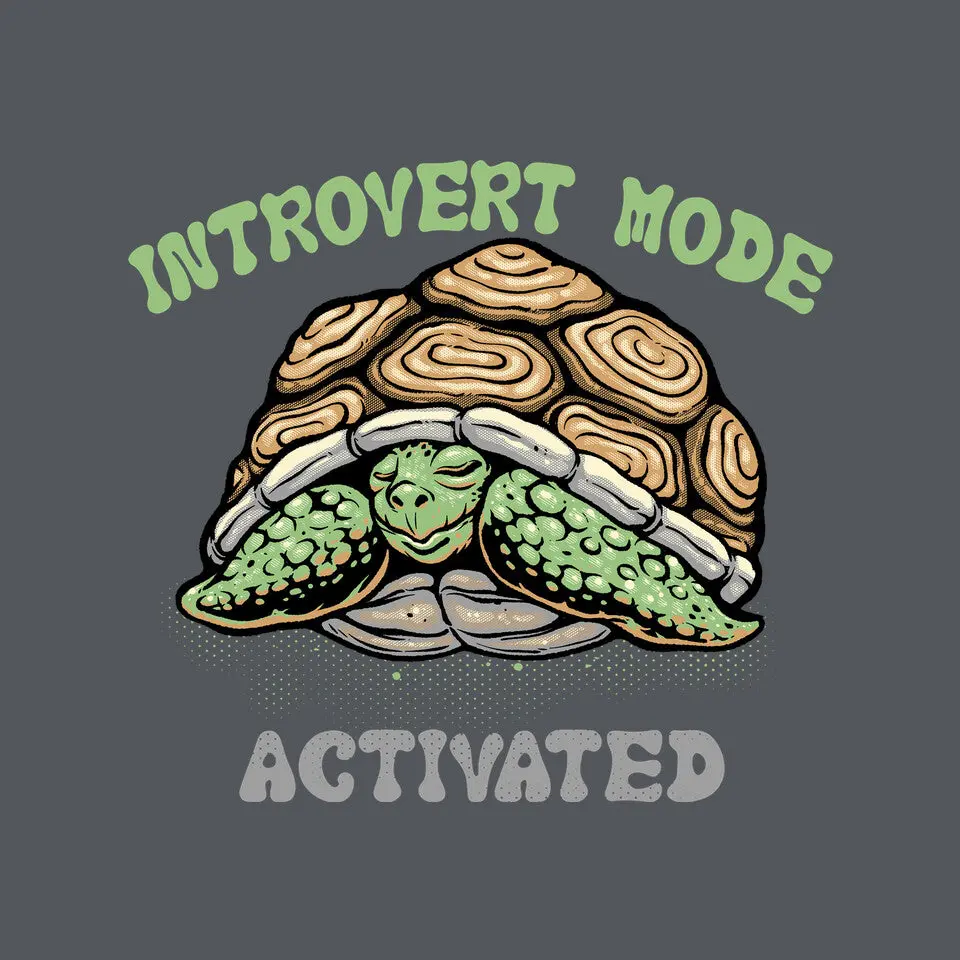 Introvert Mode Activated 8