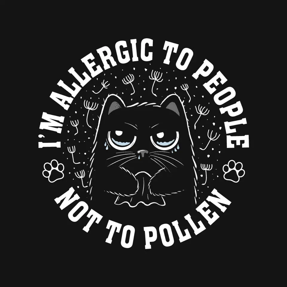 I'm Allergic To People Not Pollen 3