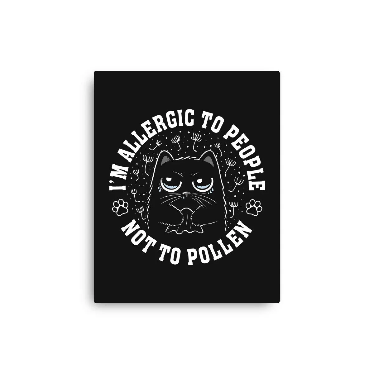 I'm Allergic To People Not Pollen 1