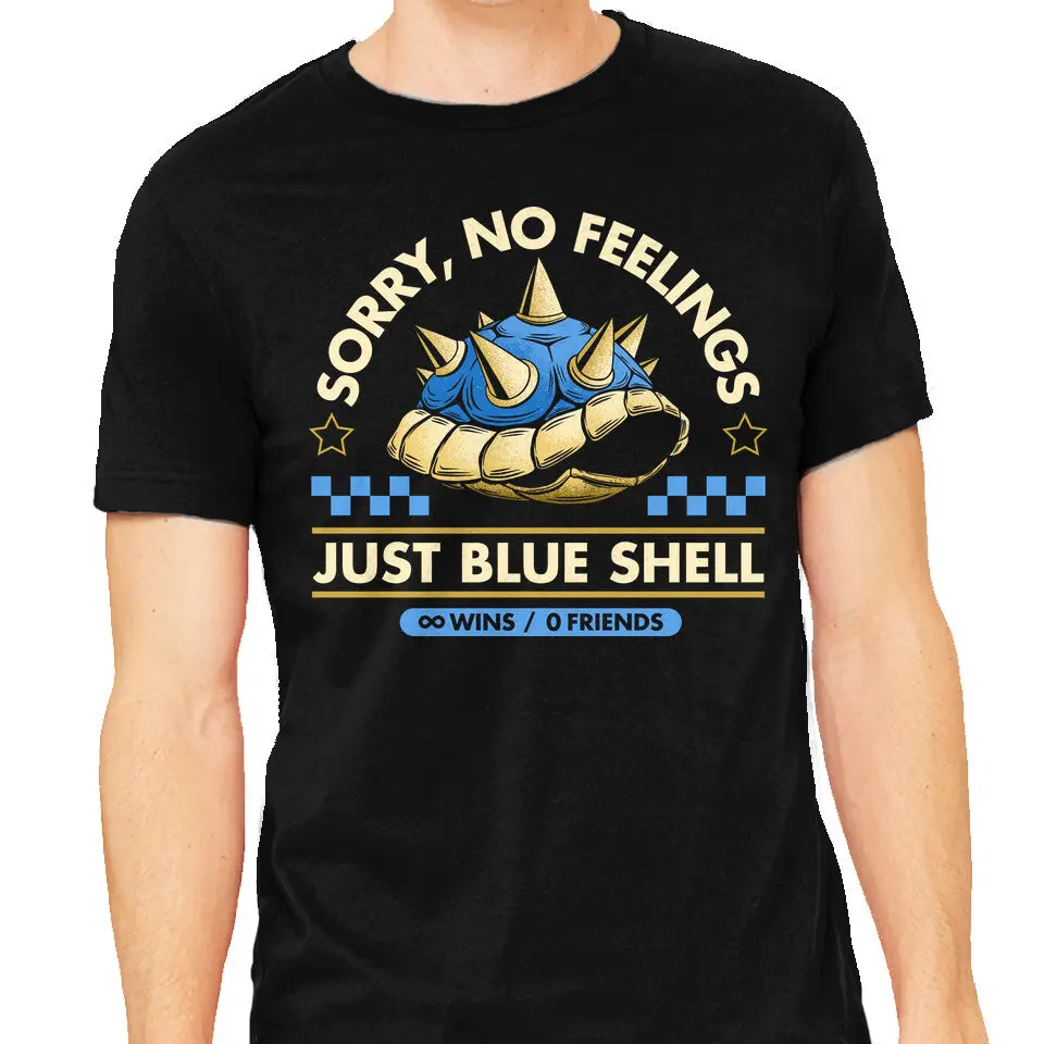 Sorry No Feelings Just Blue Shell 1