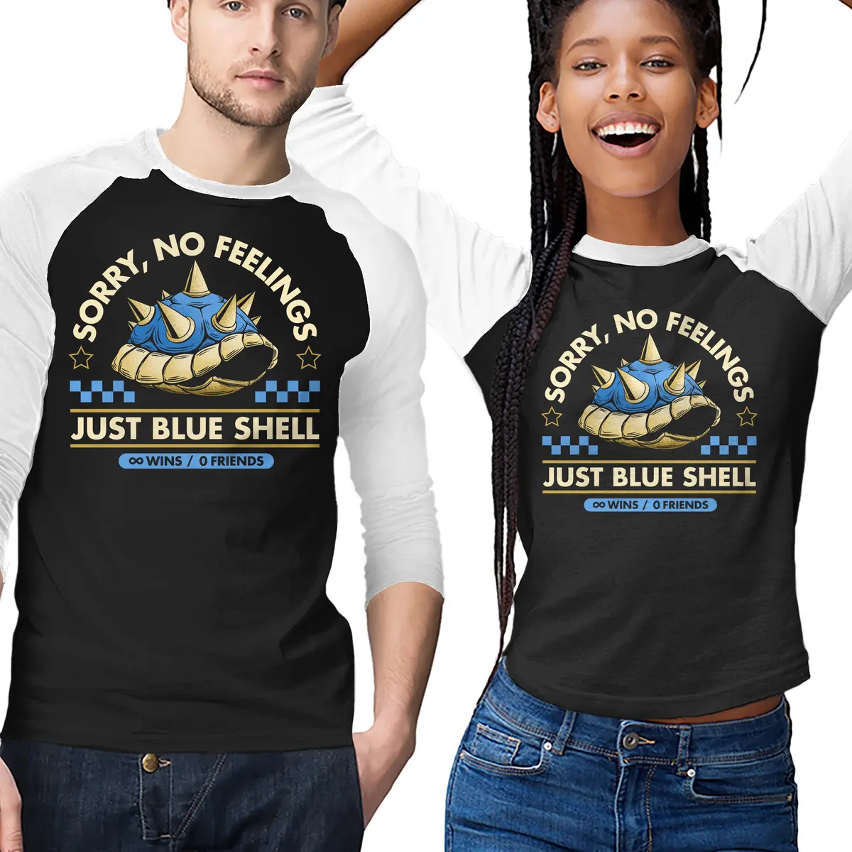 Sorry No Feelings Just Blue Shell 1