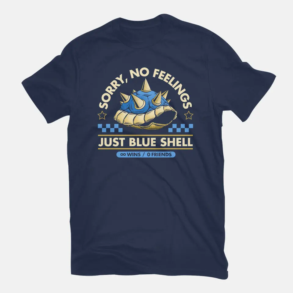 Sorry No Feelings Just Blue Shell 7