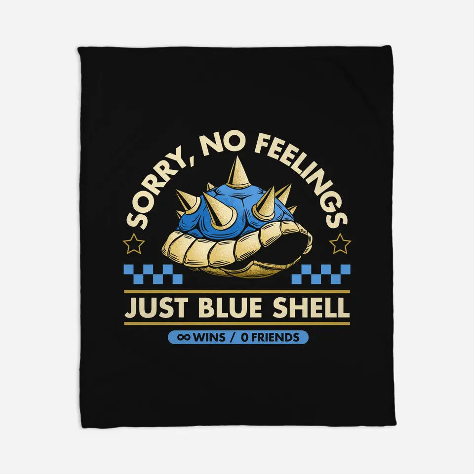Sorry No Feelings Just Blue Shell 2