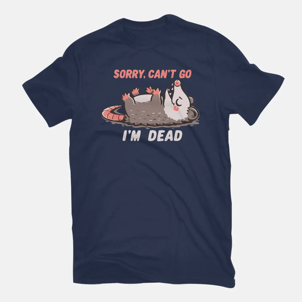 Sorry Can't Go Im Dead 11