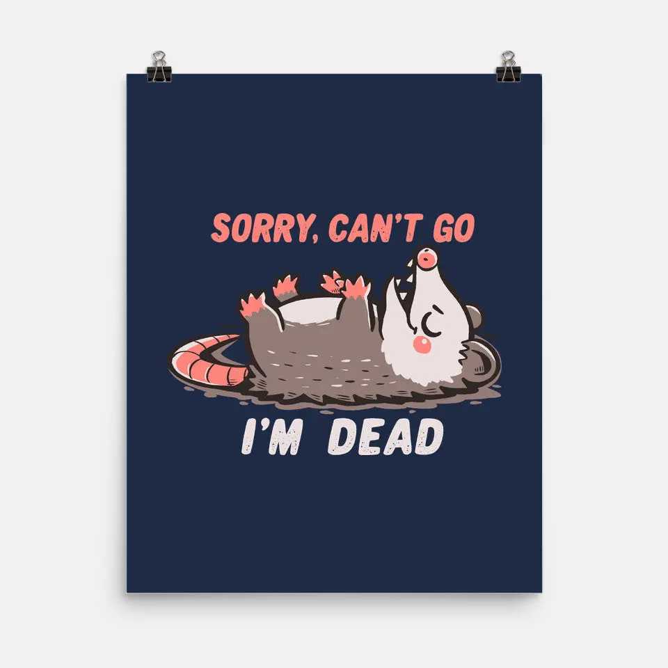 Sorry Can't Go Im Dead 8