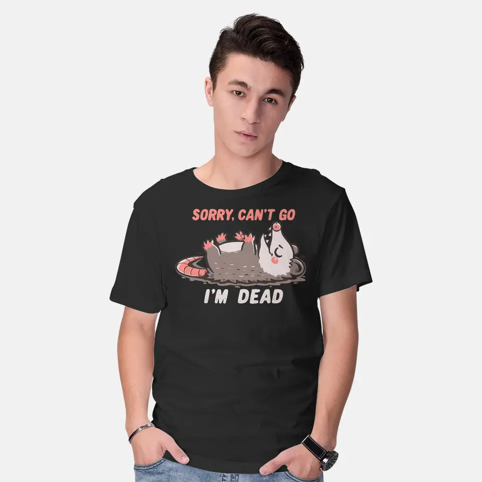 Sorry Can't Go Im Dead 6