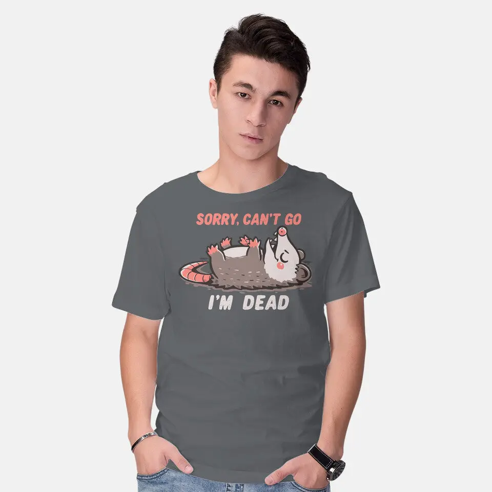 Sorry Can't Go Im Dead 2