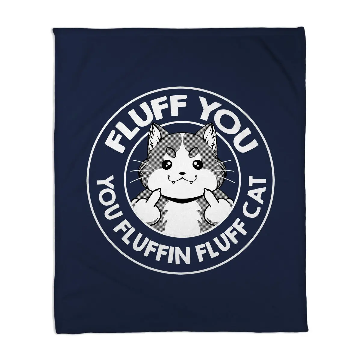 Fluff You You Fluffin Fluff Cat 4