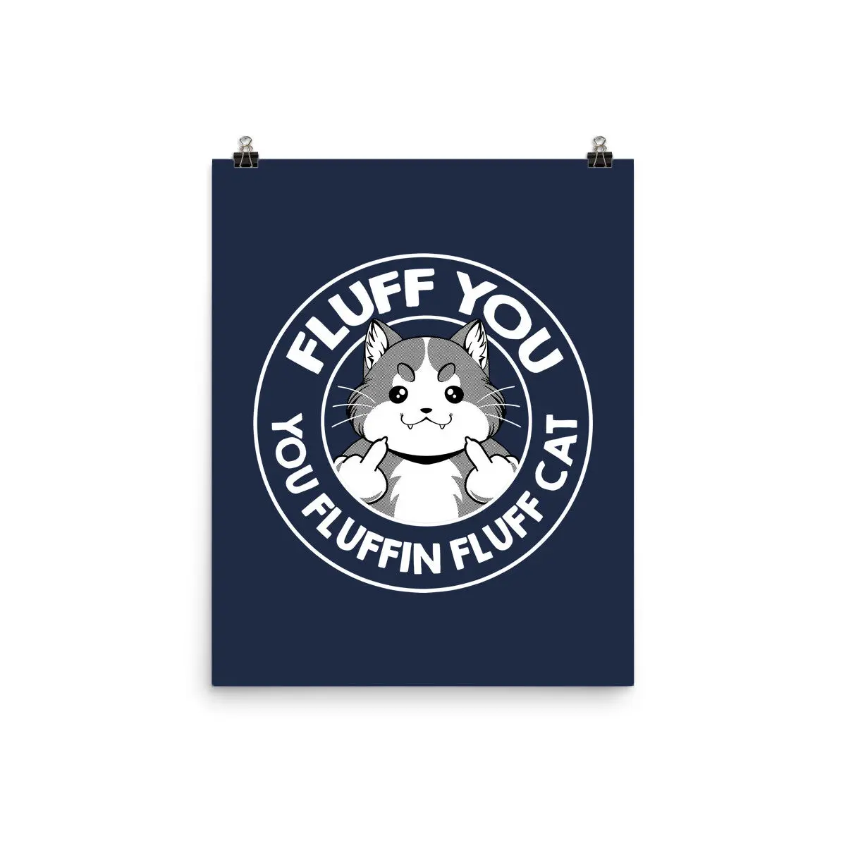 Fluff You You Fluffin Fluff Cat 4