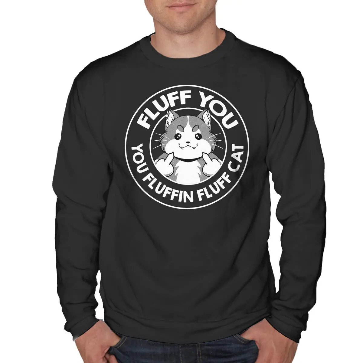 Fluff You You Fluffin Fluff Cat 1