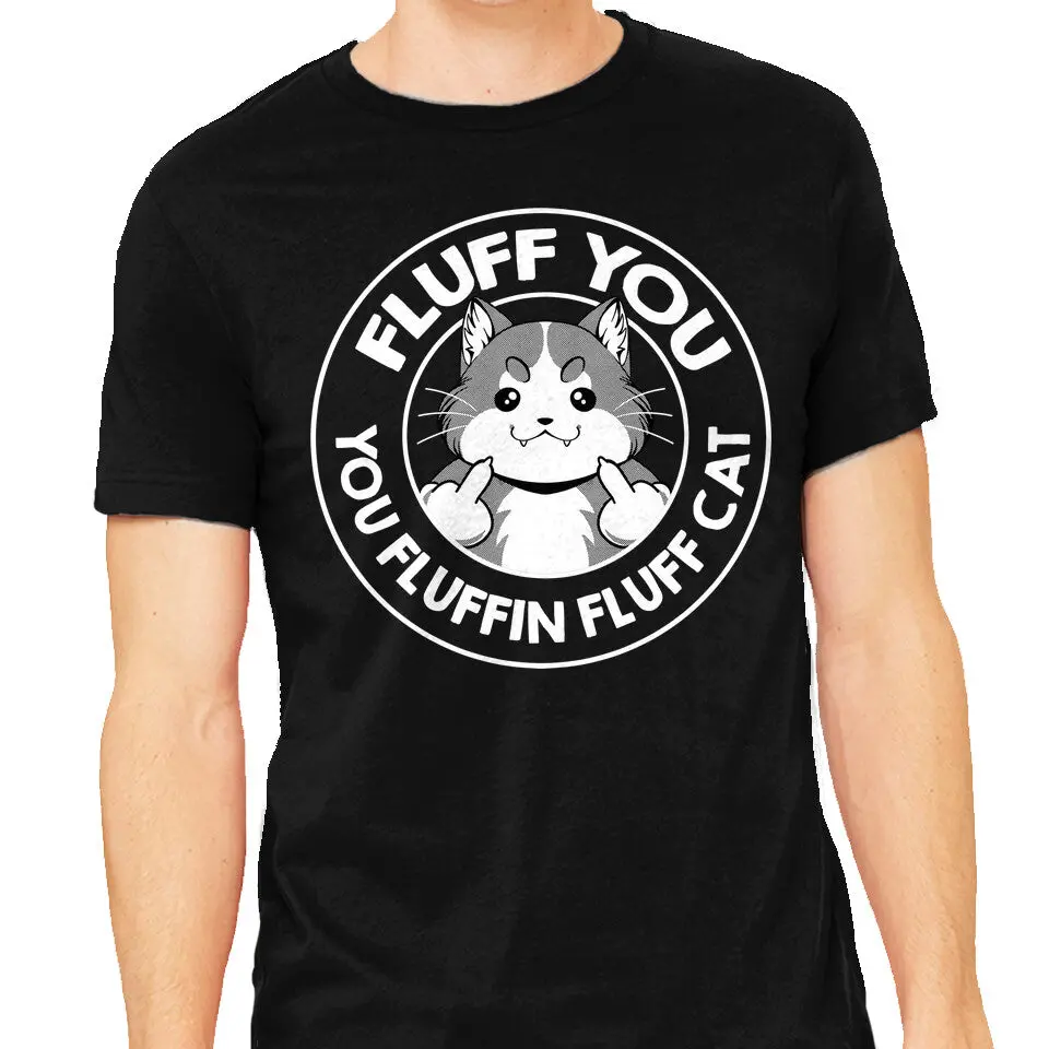 Fluff You You Fluffin Fluff Cat 1