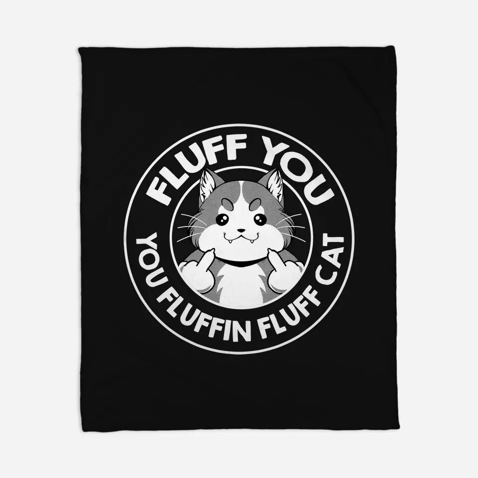 Fluff You You Fluffin Fluff Cat 2