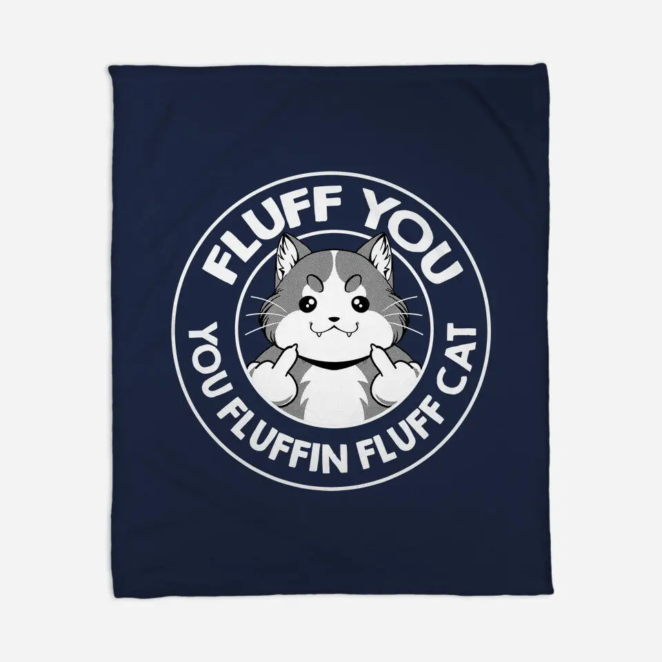 Fluff You You Fluffin Fluff Cat 5