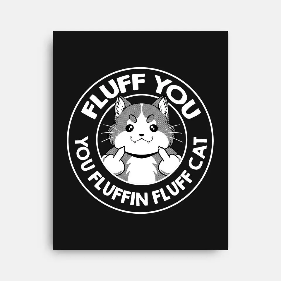 Fluff You You Fluffin Fluff Cat 2
