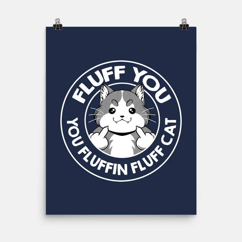 Fluff You You Fluffin Fluff Cat 5