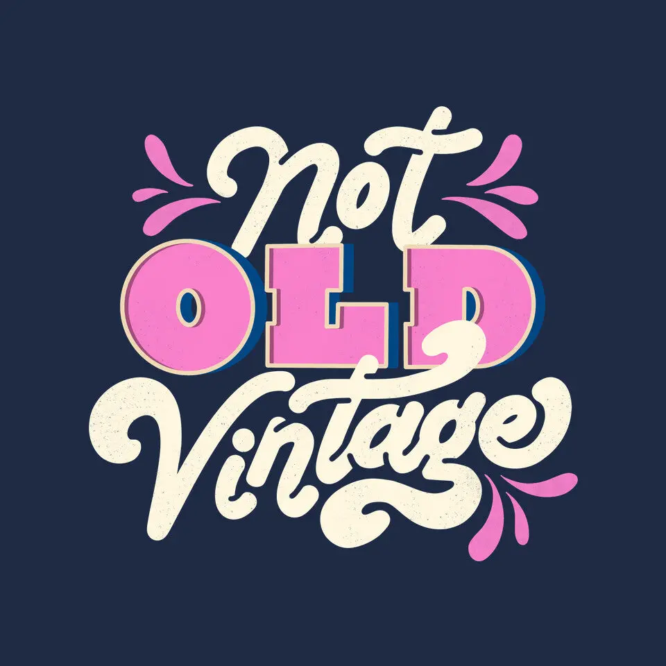 Not Old Vintage 8
