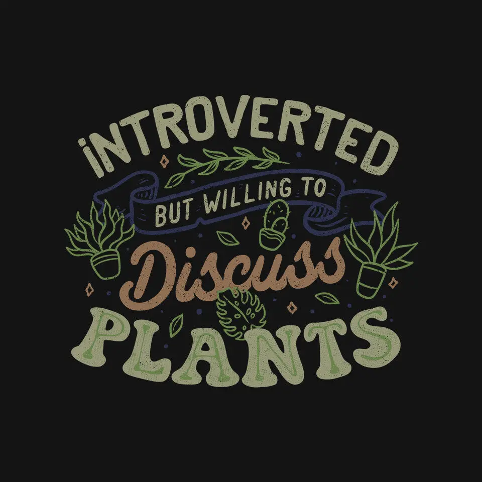 Introverted But Willing To Discuss Plants 3