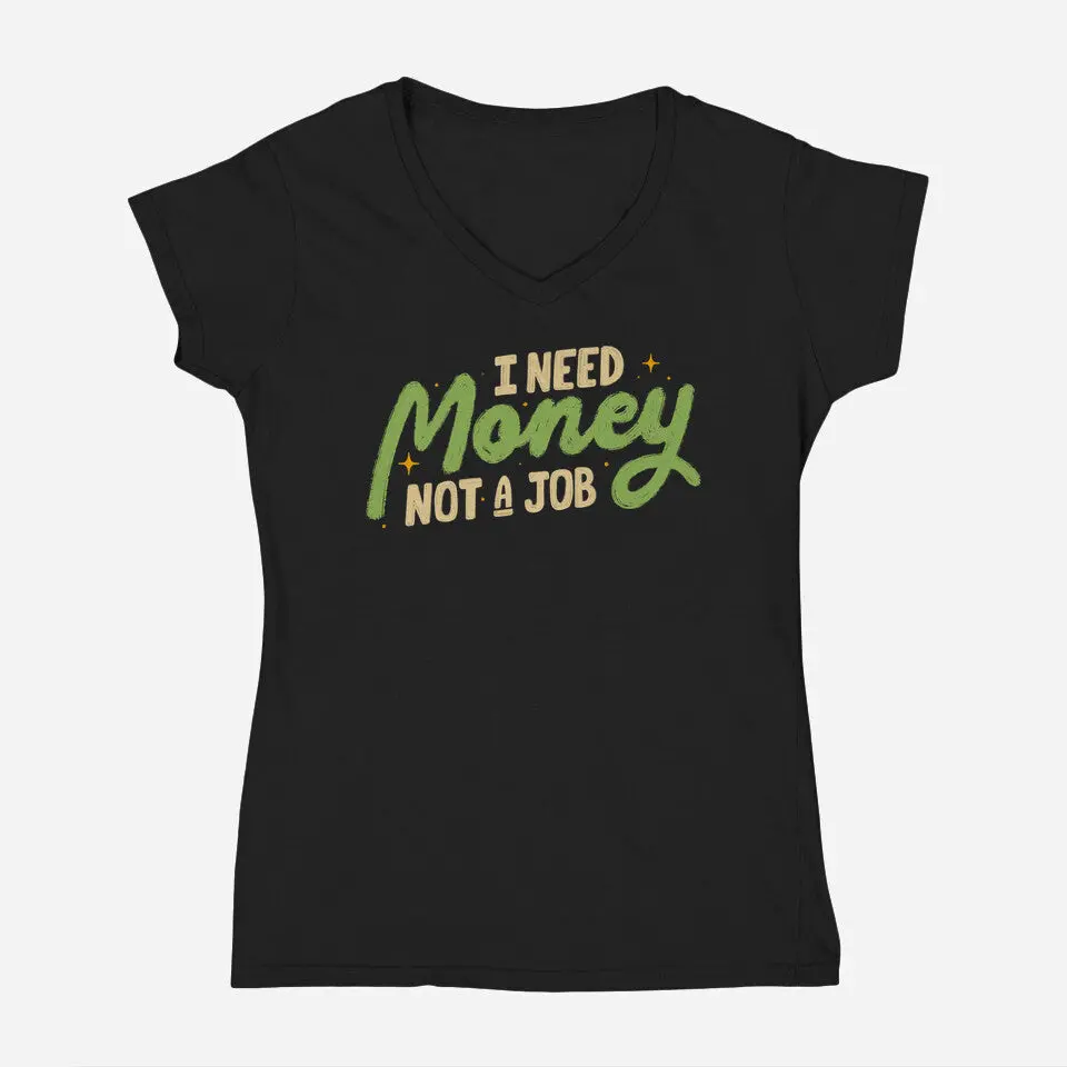 I Need Money Not A Job 3