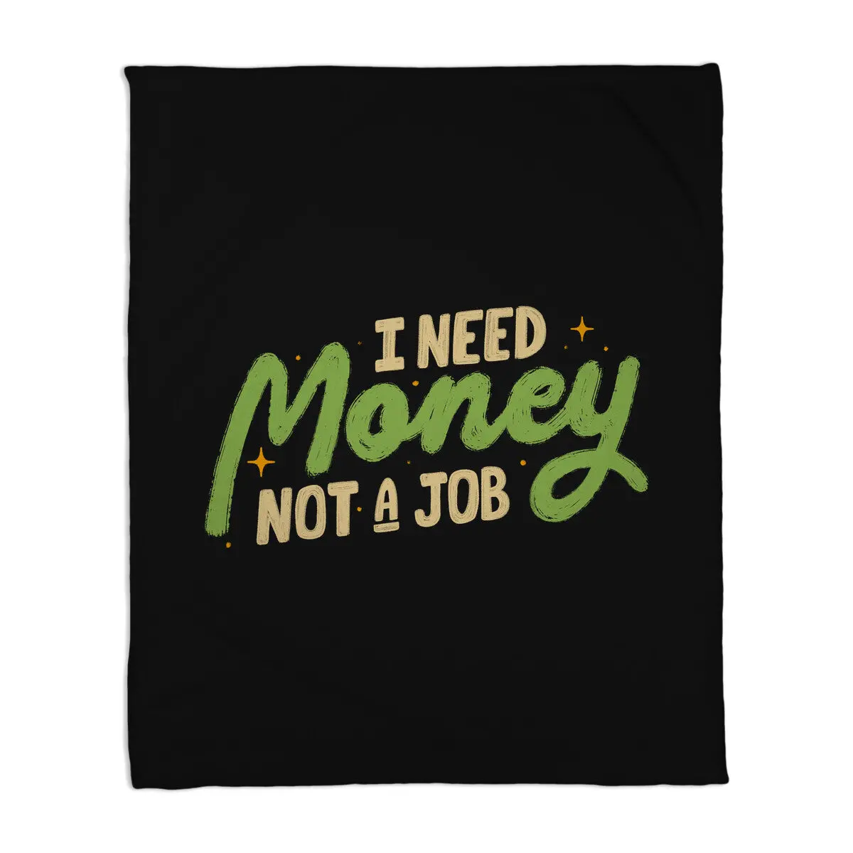 I Need Money Not A Job 1