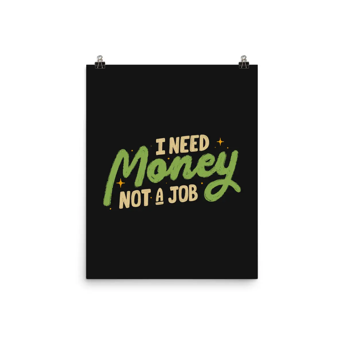 I Need Money Not A Job 1