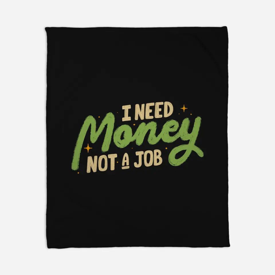 I Need Money Not A Job 2
