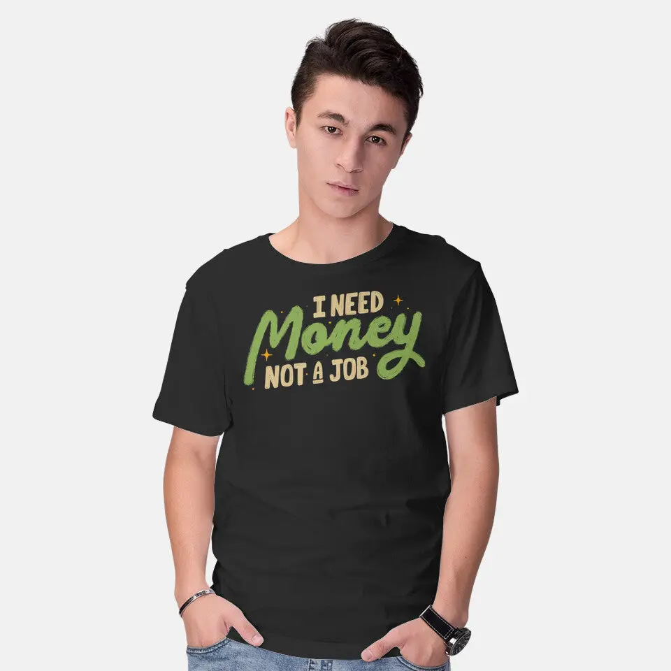 I Need Money Not A Job 2