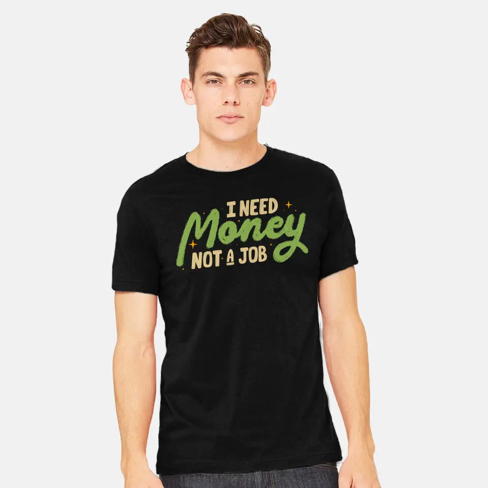 I Need Money Not A Job 2