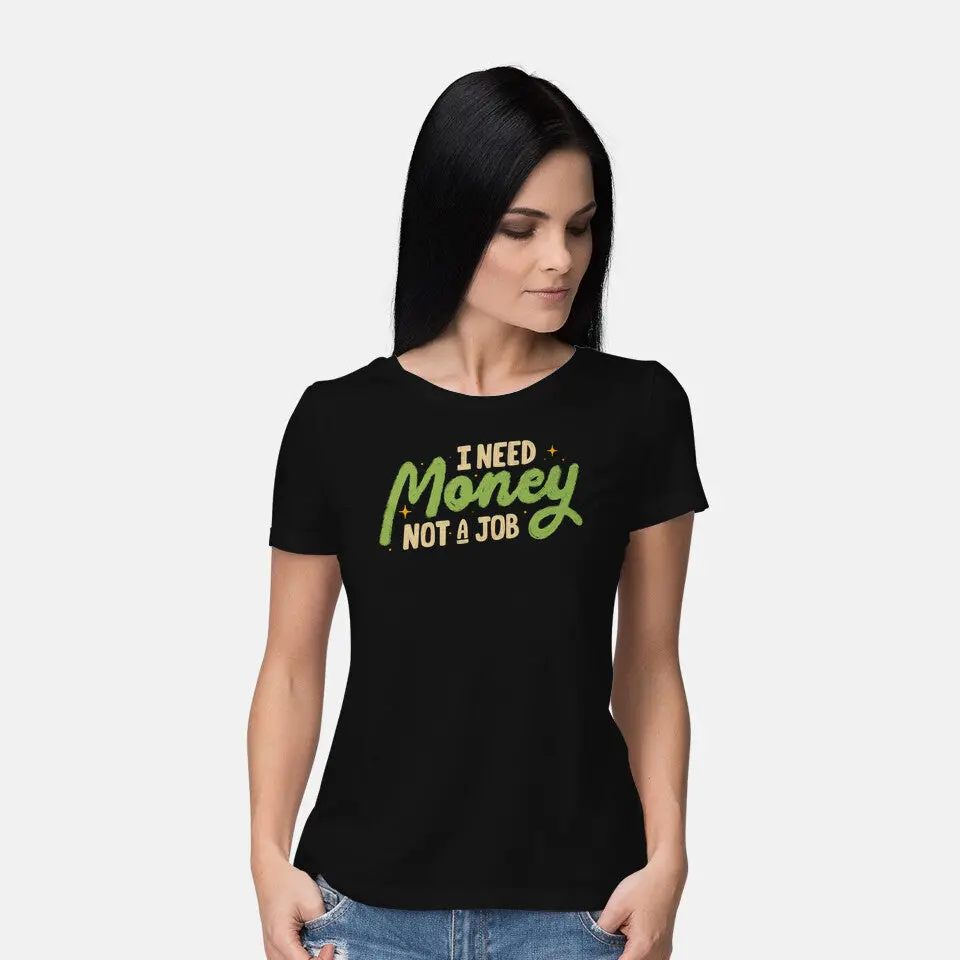 I Need Money Not A Job 2