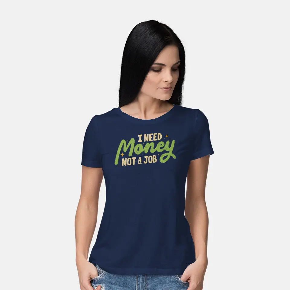 I Need Money Not A Job 6