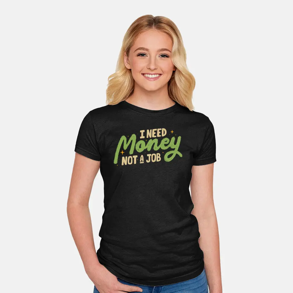 I Need Money Not A Job 2