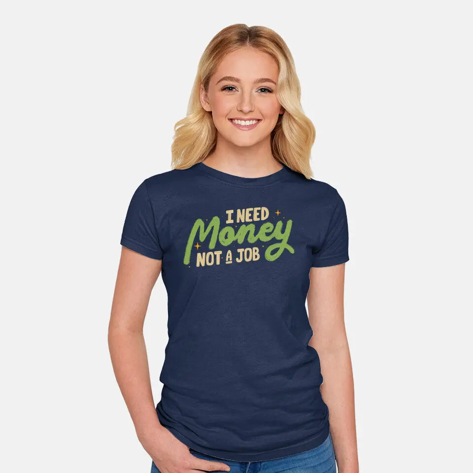 I Need Money Not A Job 6