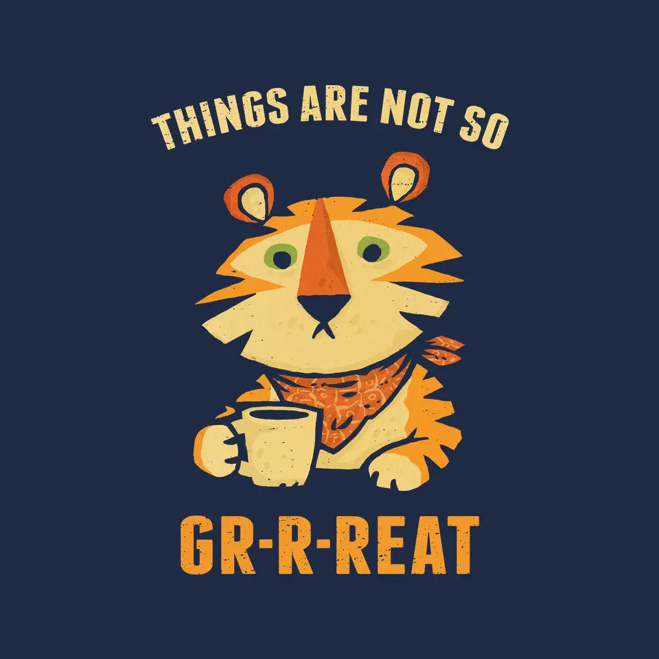 Things Are Not So Grrreat 8