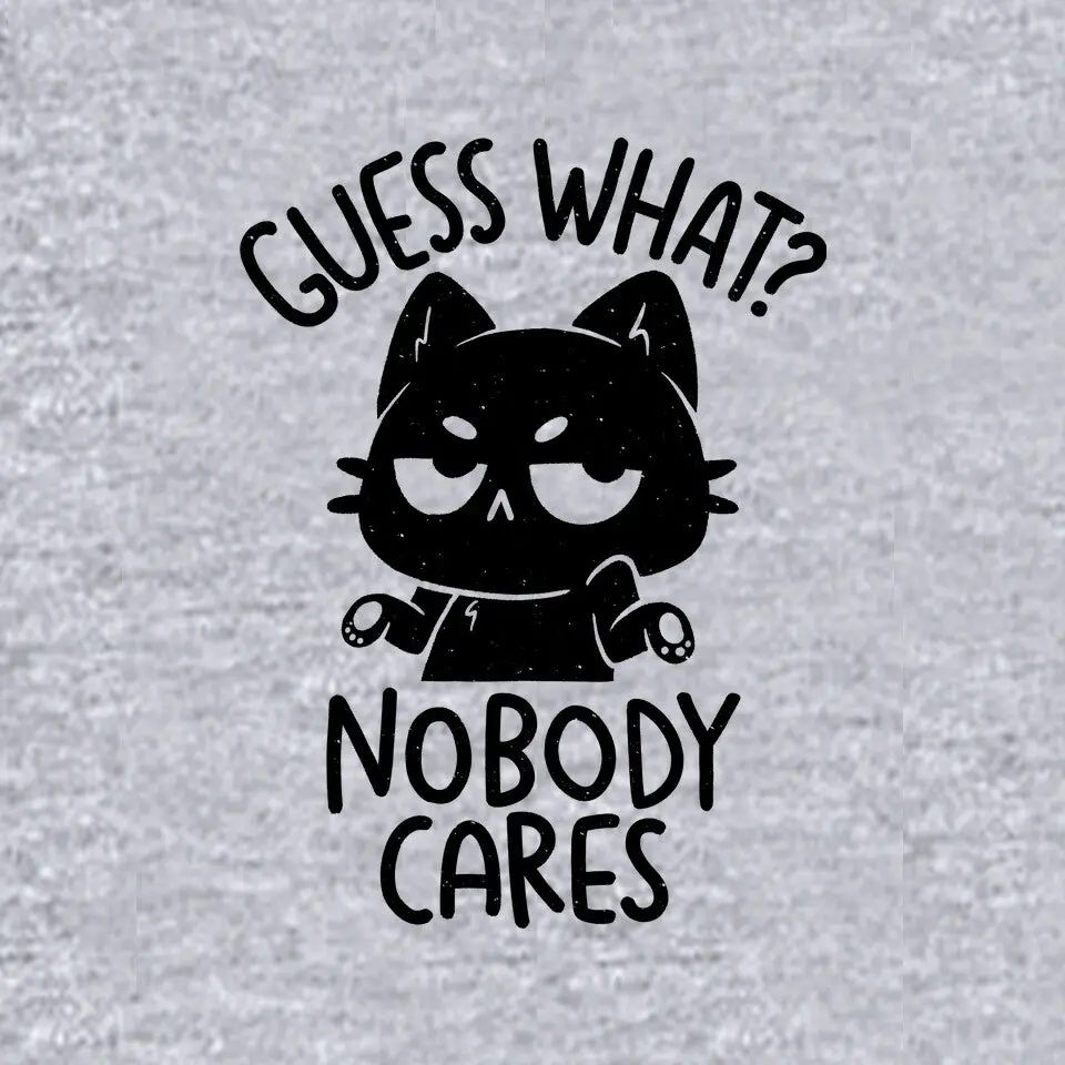 Guess What Nobody Cares 4