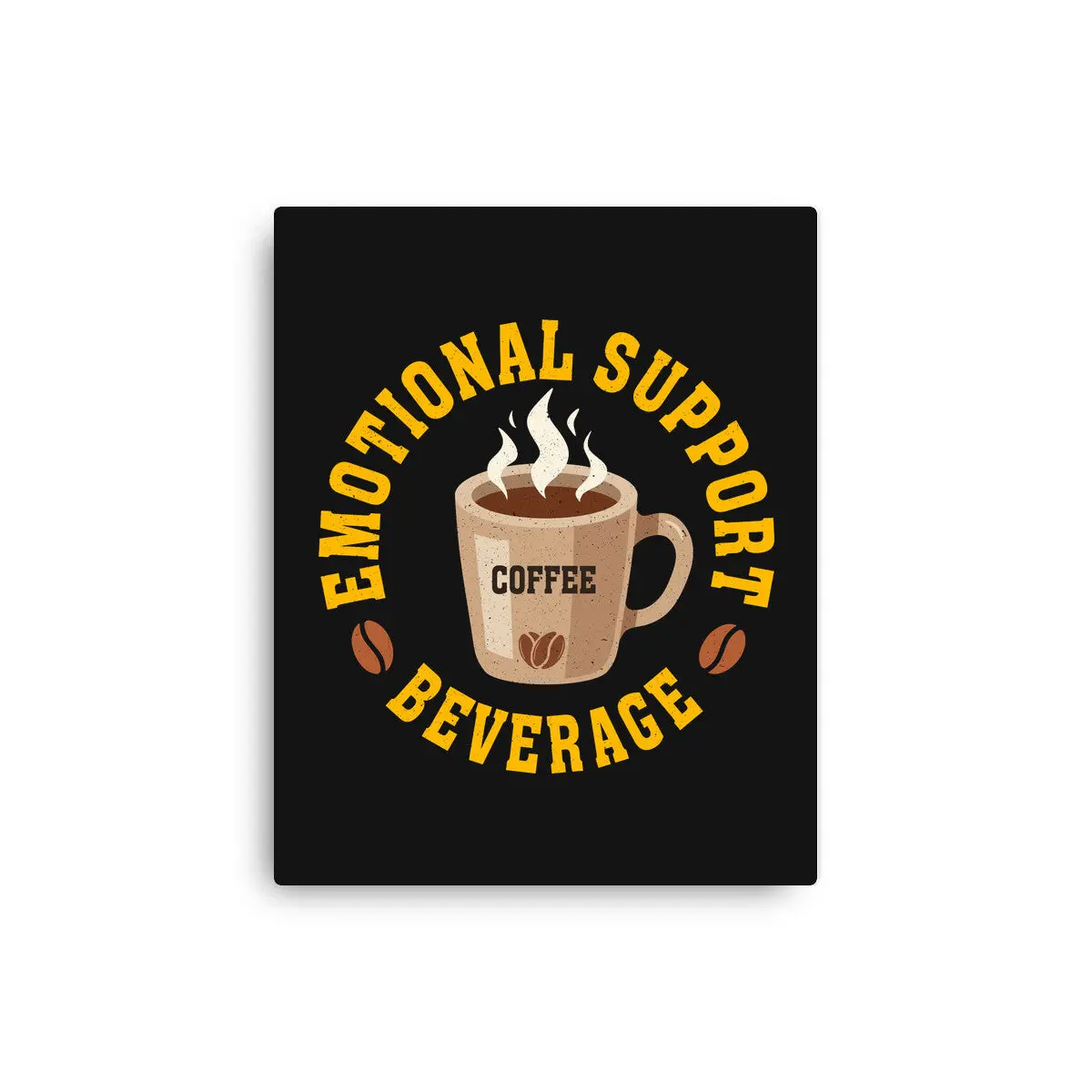 Coffee Emotional Support Beverage 1
