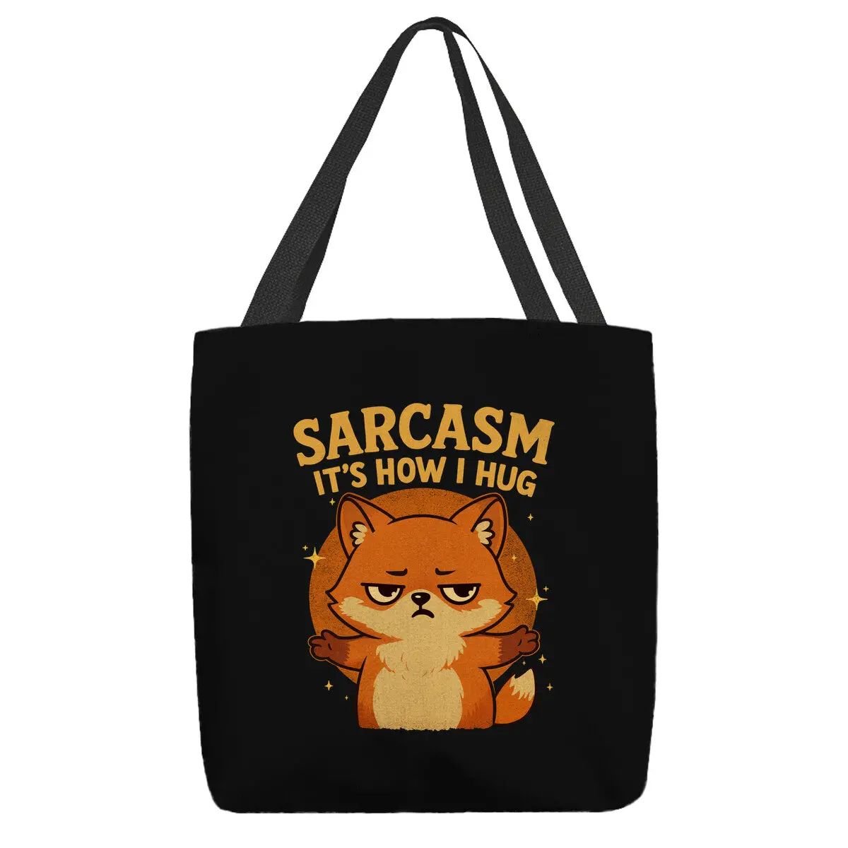 Sarcasm Is How I Hug 1