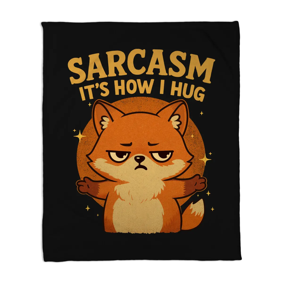 Sarcasm Is How I Hug 1