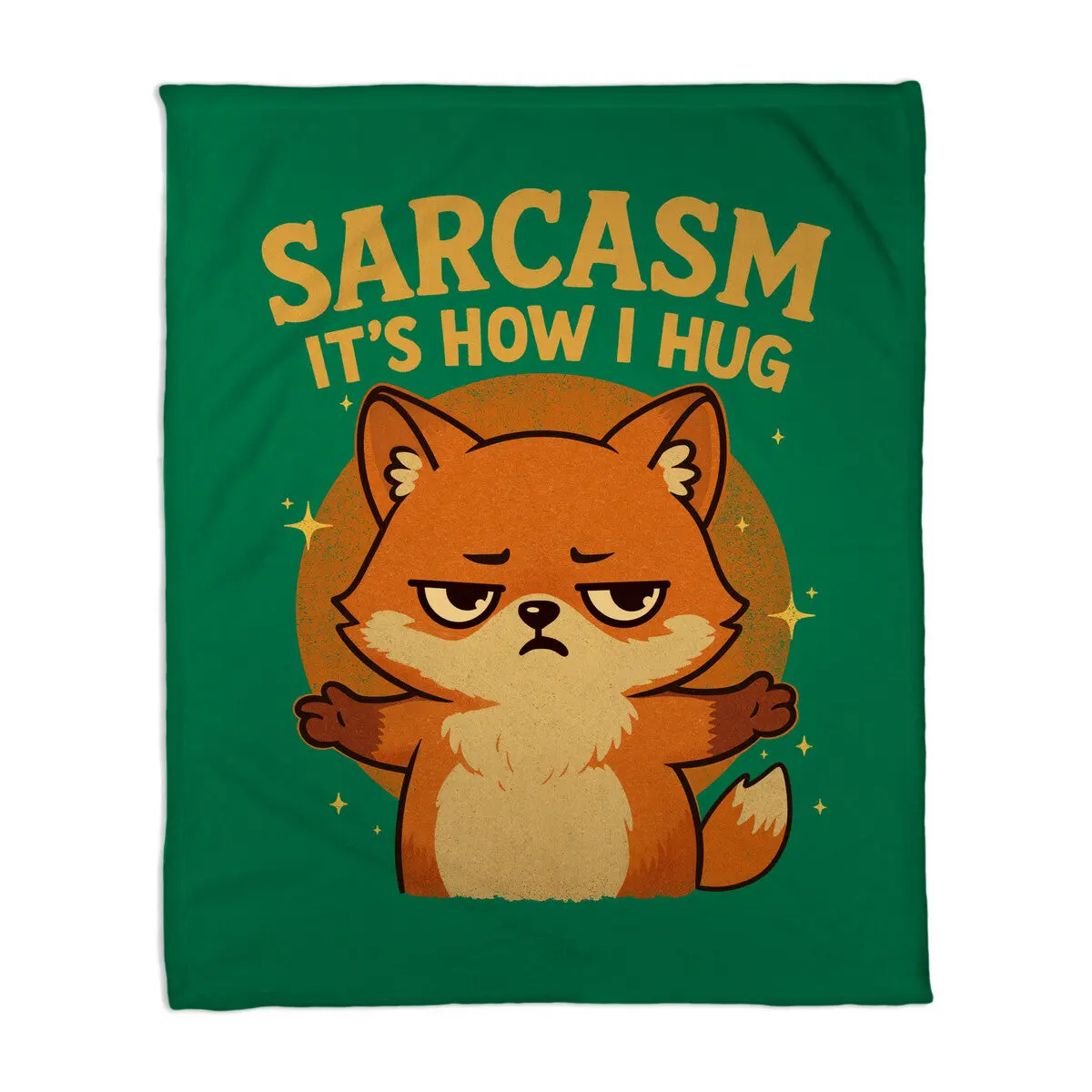 Sarcasm Is How I Hug 13