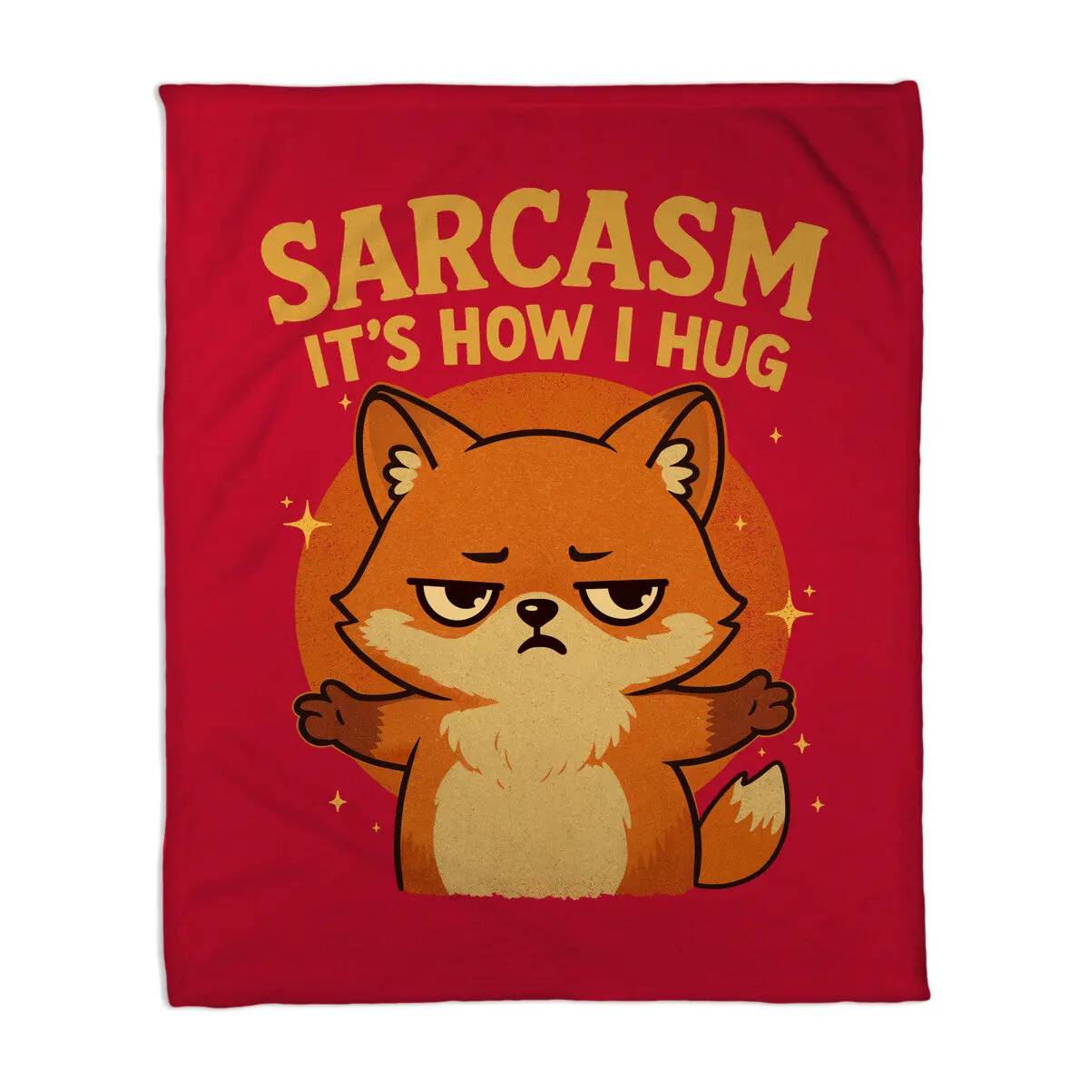 Sarcasm Is How I Hug 7