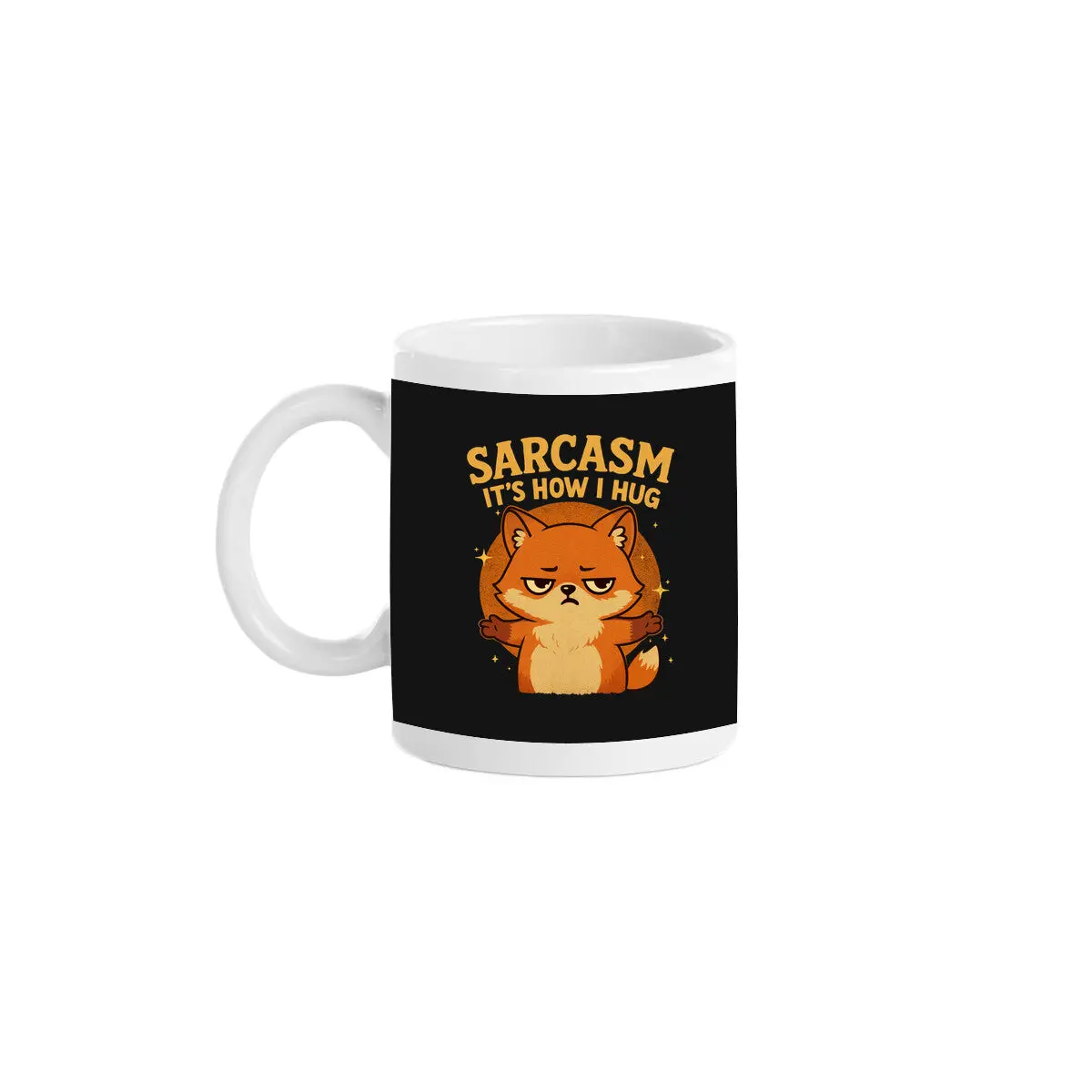 Sarcasm Is How I Hug 1