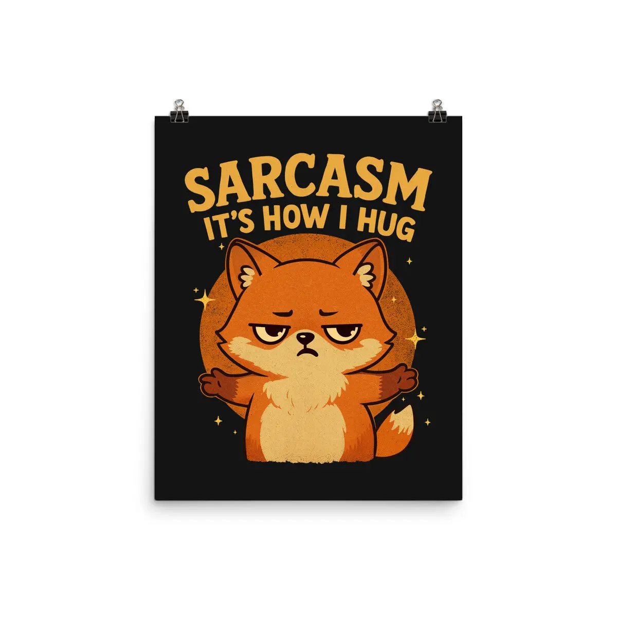 Sarcasm Is How I Hug 1
