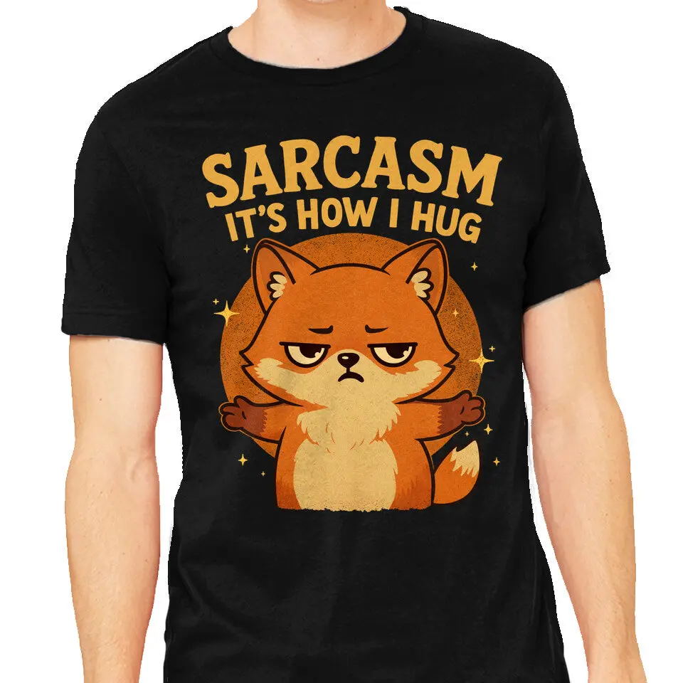 Sarcasm Is How I Hug 1