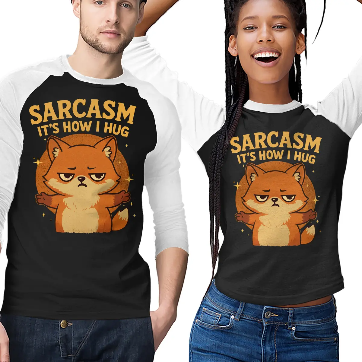 Sarcasm Is How I Hug 1