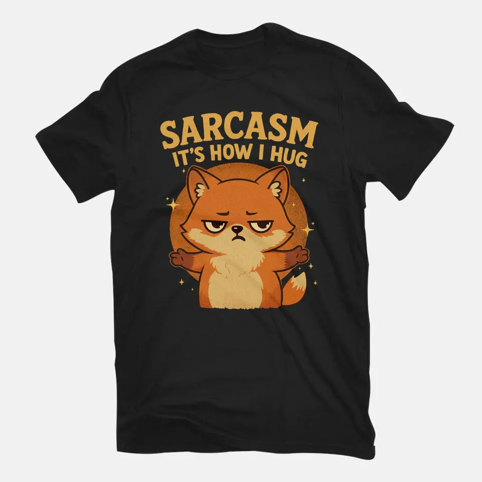 Sarcasm Is How I Hug 3