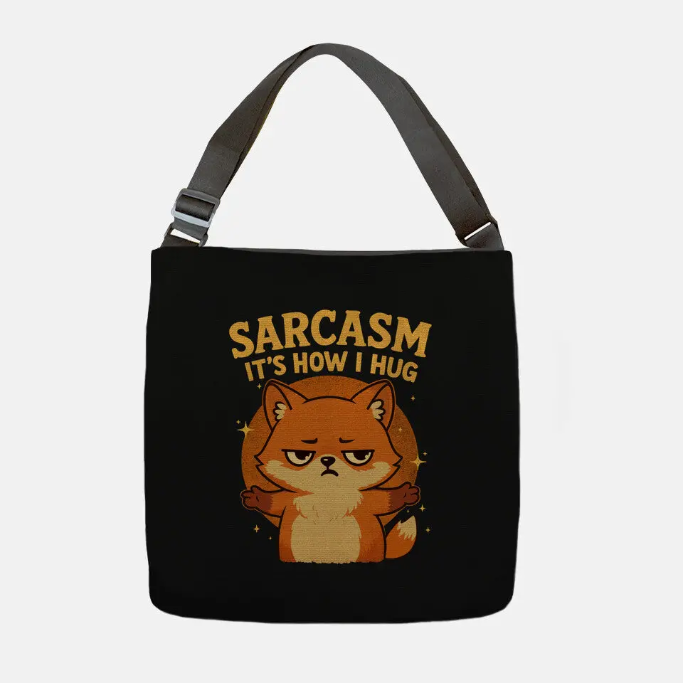 Sarcasm Is How I Hug 2