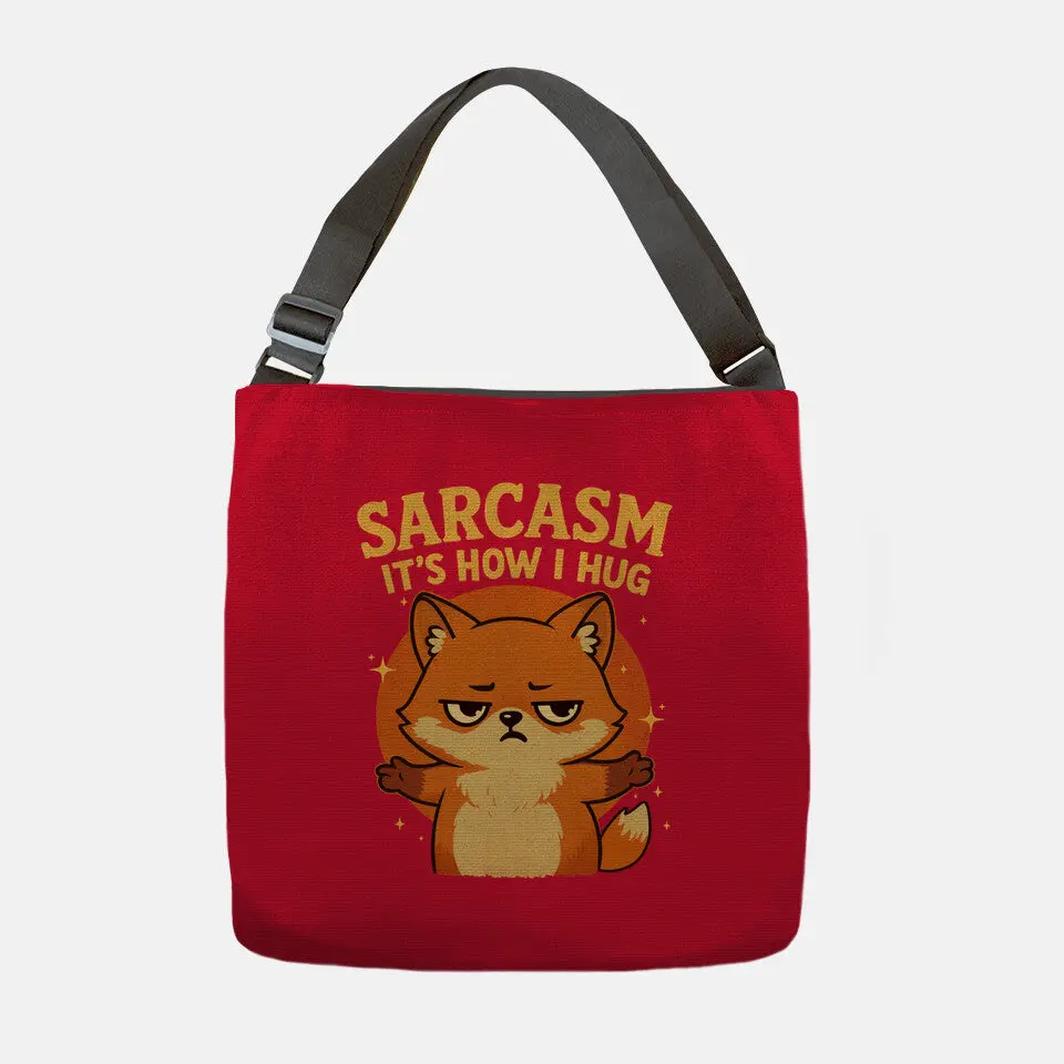 Sarcasm Is How I Hug 8