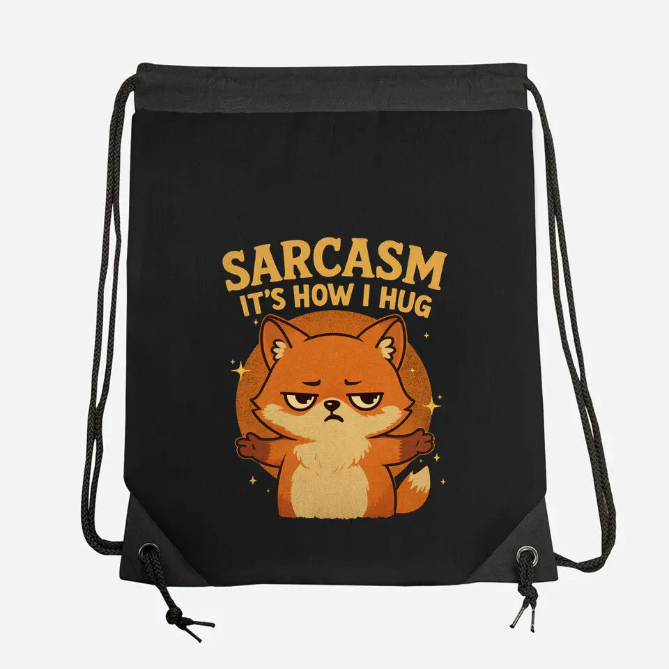 Sarcasm Is How I Hug 2